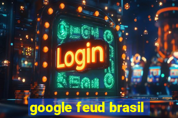 google feud brasil